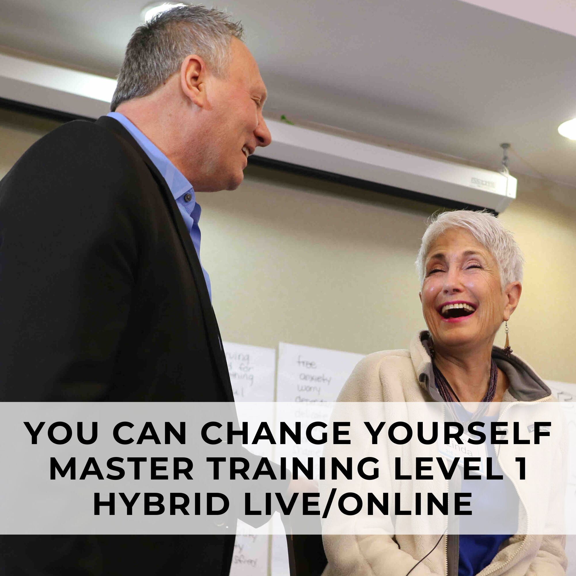 You Can Change Yourself Master Training Level 1 Hybrid Live/Online | Saturdays, Feb. 1 - Mar. 1, 2025